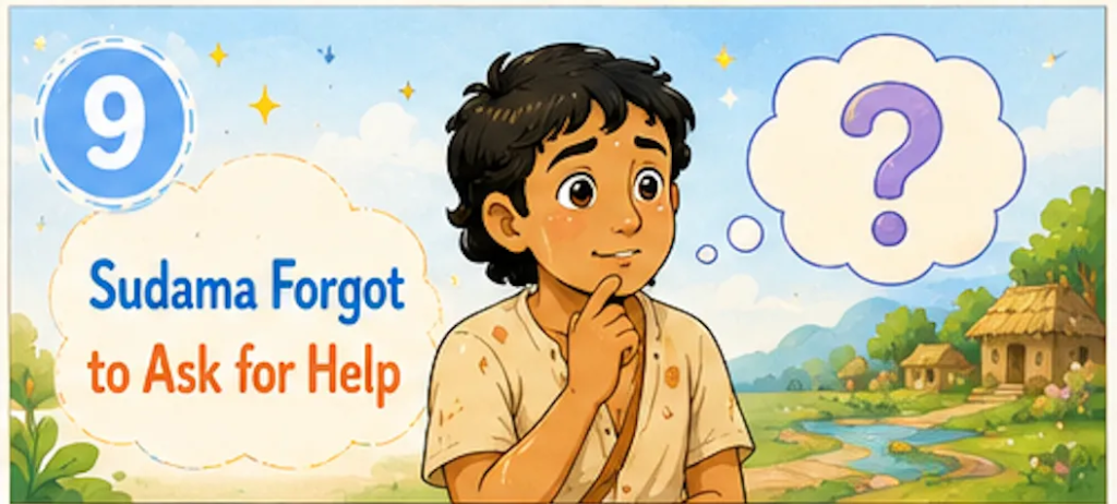 Sudama Forgot to Ask for Help